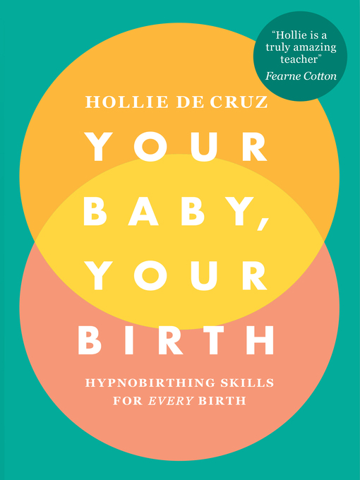 Title details for Your Baby, Your Birth by Hollie de Cruz - Wait list